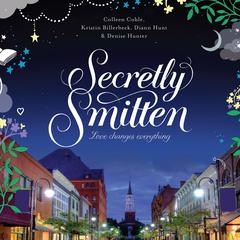 Secretly Smitten Audiobook, by Kristin Billerbeck