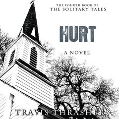 Hurt: A Novel Audiobook, by Travis Thrasher
