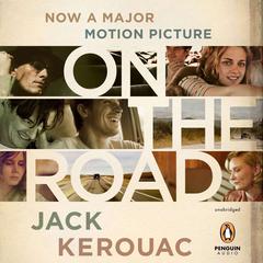 On the Road: 50th Anniversary Edition Audiobook, by 