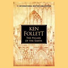 The Pillars of the Earth Audiobook, by Ken Follett
