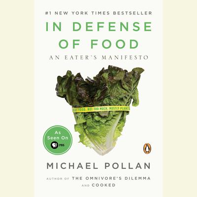 In Defense of Food: An Eater's Manifesto Audiobook, by 