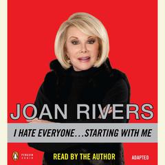 I Hate Everyone...Starting with Me Audiobook, by Joan Rivers