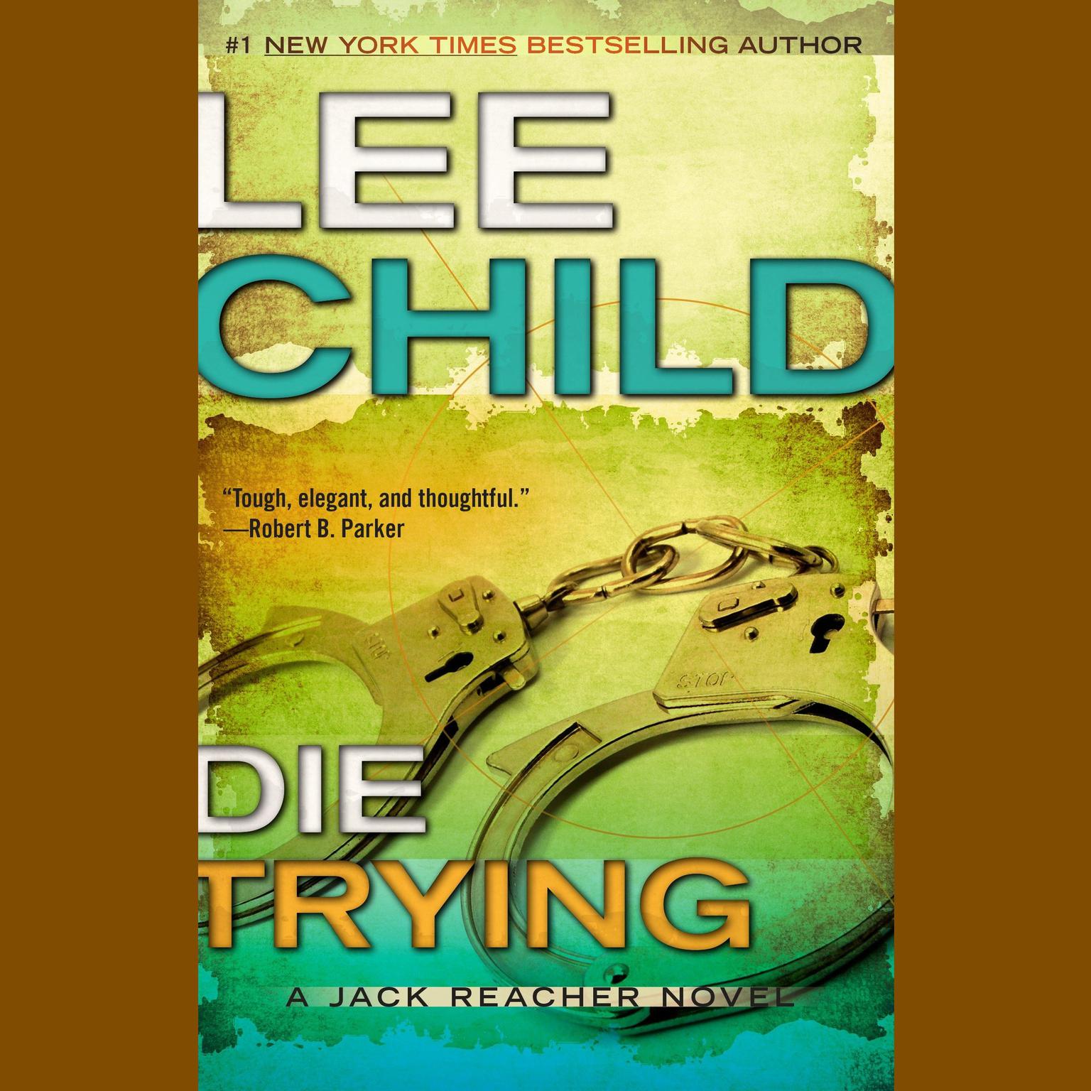 Die Trying: A Jack Reacher Novel Audiobook, by Lee Child