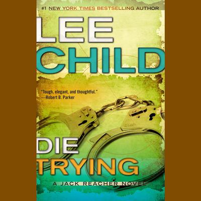 Die Trying: A Jack Reacher Novel Audiobook, by 