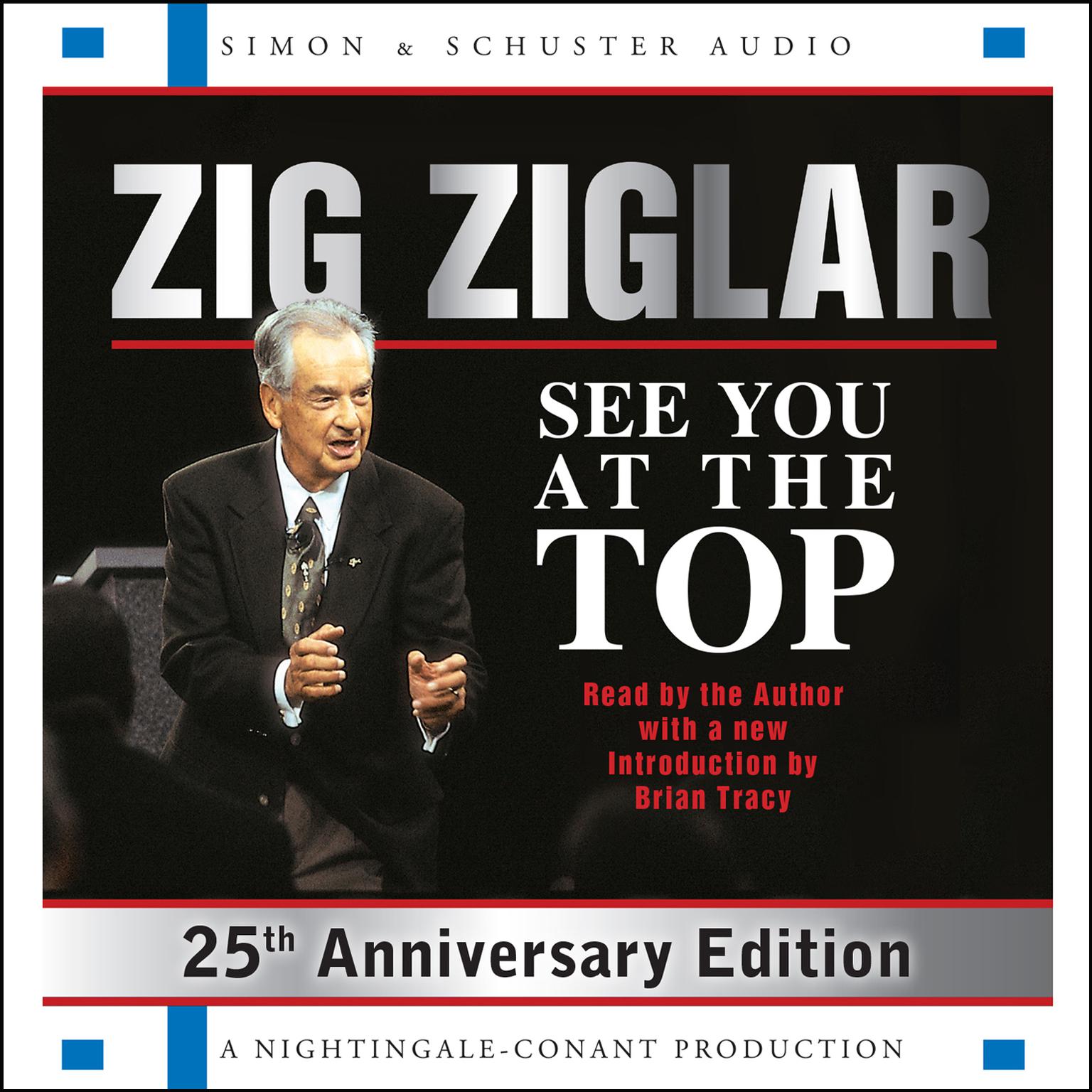 See You At The Top (Abridged): 25th Anniversary Edition Audiobook, by Zig Ziglar