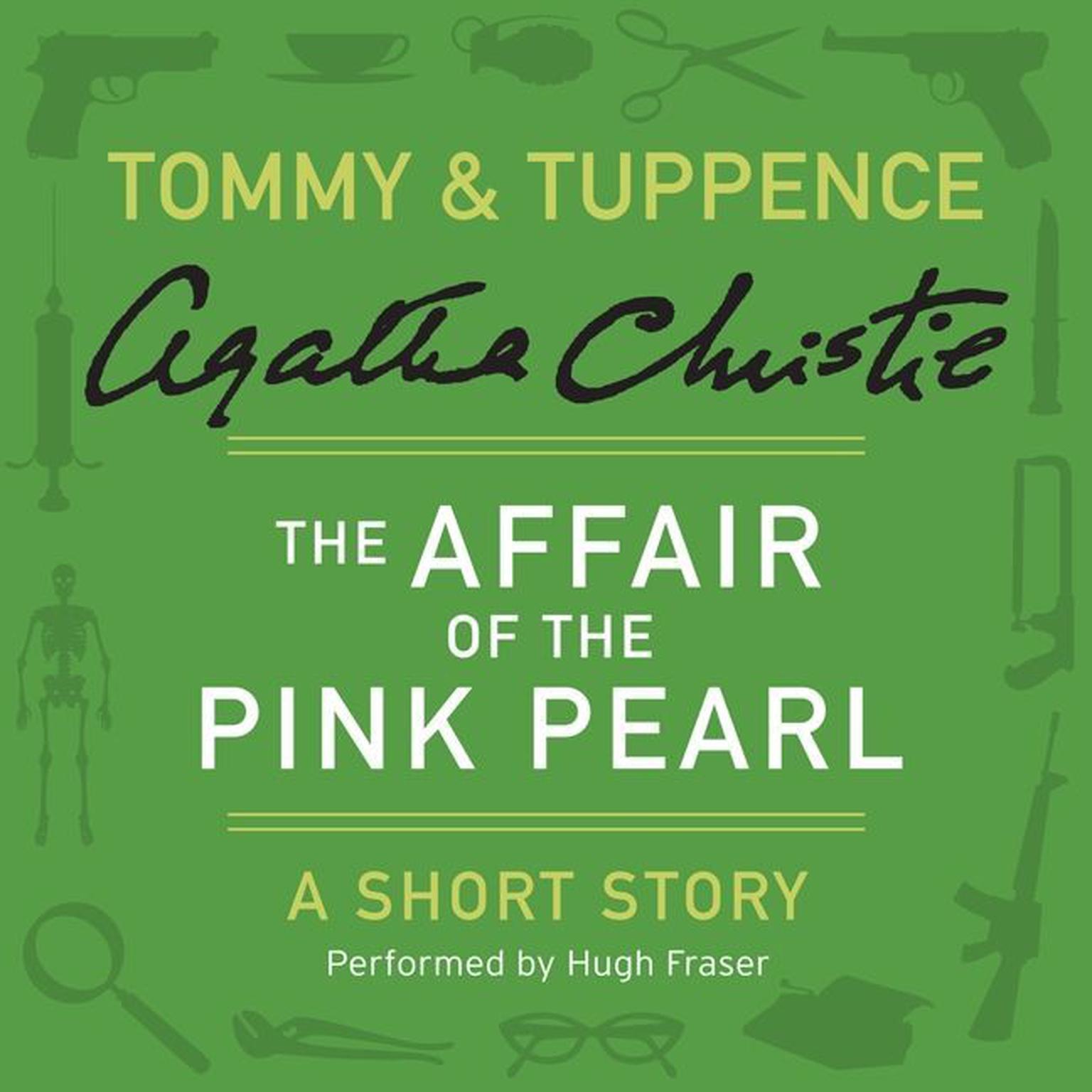 The Affair of the Pink Pearl: A Tommy & Tuppence Short Story Audiobook, by Agatha Christie