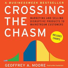 Crossing the Chasm Audiobook, by Geoffrey A. Moore