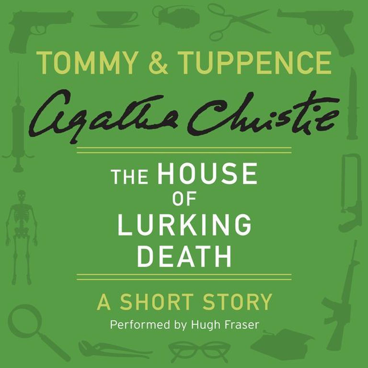 The House of Lurking Death: A Tommy & Tuppence Short Story Audiobook, by Agatha Christie