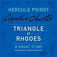 Triangle at Rhodes: A Hercule Poirot Short Story Audiobook, by Agatha Christie