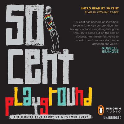 Playground: The Mostly True Story of a Former Bully Audiobook, by 50 Cent