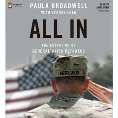 All In: The Education of General David Petraeus Audiobook, by Paula Broadwell