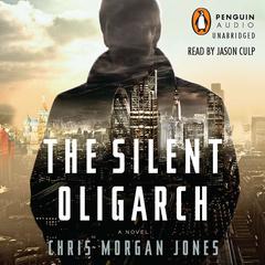 The Silent Oligarch Audiobook, by Christopher Morgan Jones