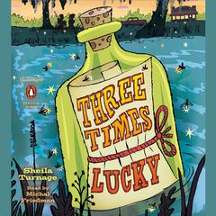 Three Times Lucky Audiobook, by Sheila Turnage
