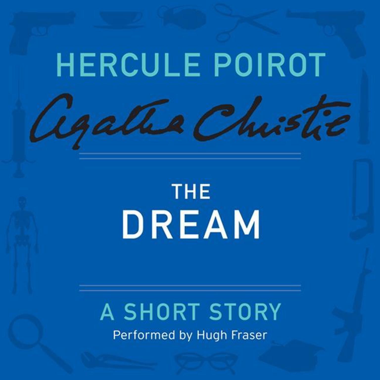 The Dream: A Hercule Poirot Short Story Audiobook, by Agatha Christie