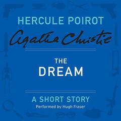 The Dream: A Hercule Poirot Short Story Audiobook, by Agatha Christie