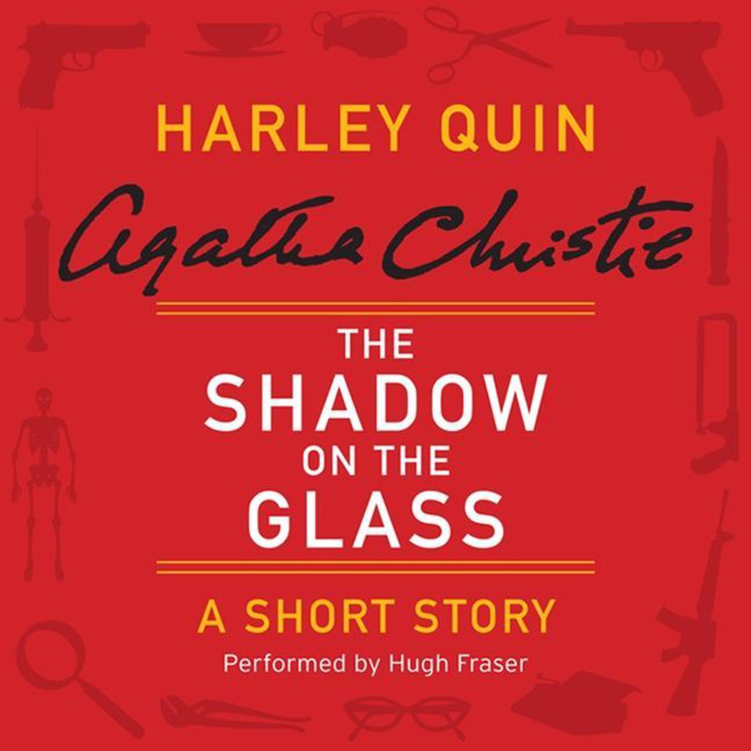 The Shadow on the Glass: A Harley Quin Short Story Audiobook, by Agatha Christie