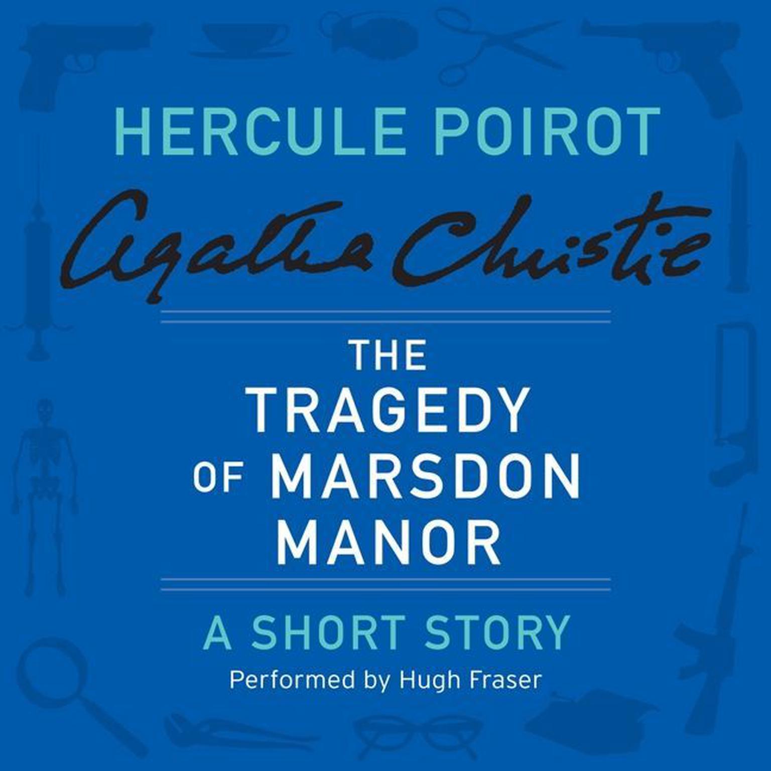 The Tragedy of Marsdon Manor: A Hercule Poirot Short Story Audiobook, by Agatha Christie