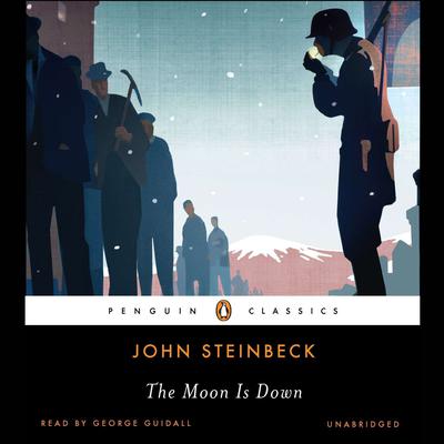 The Moon Is Down Audiobook, by John Steinbeck