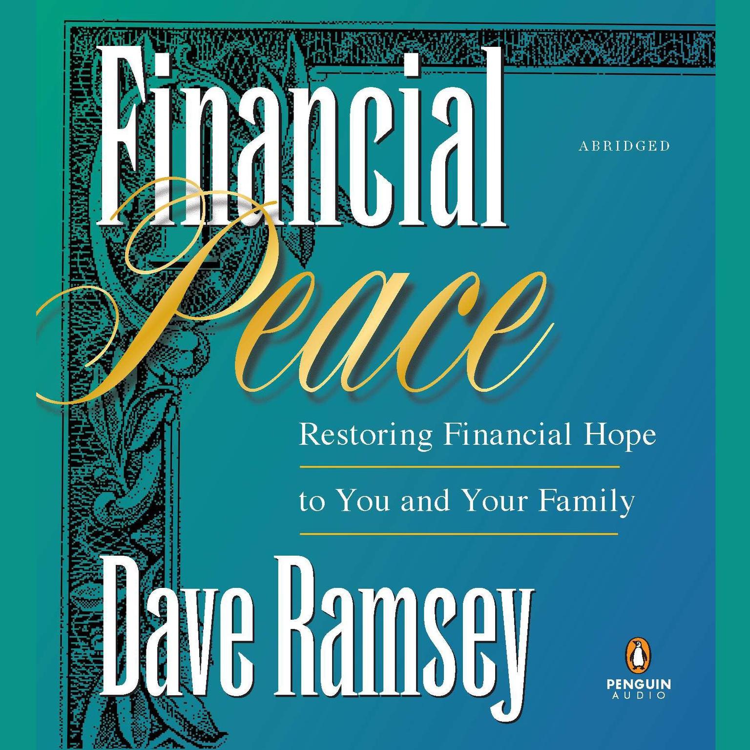 Financial Peace (Abridged): Restoring Financial Hope to You and Your Family Audiobook, by Dave Ramsey