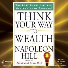 Think Your Way to Wealth Audiobook, by Napoleon Hill