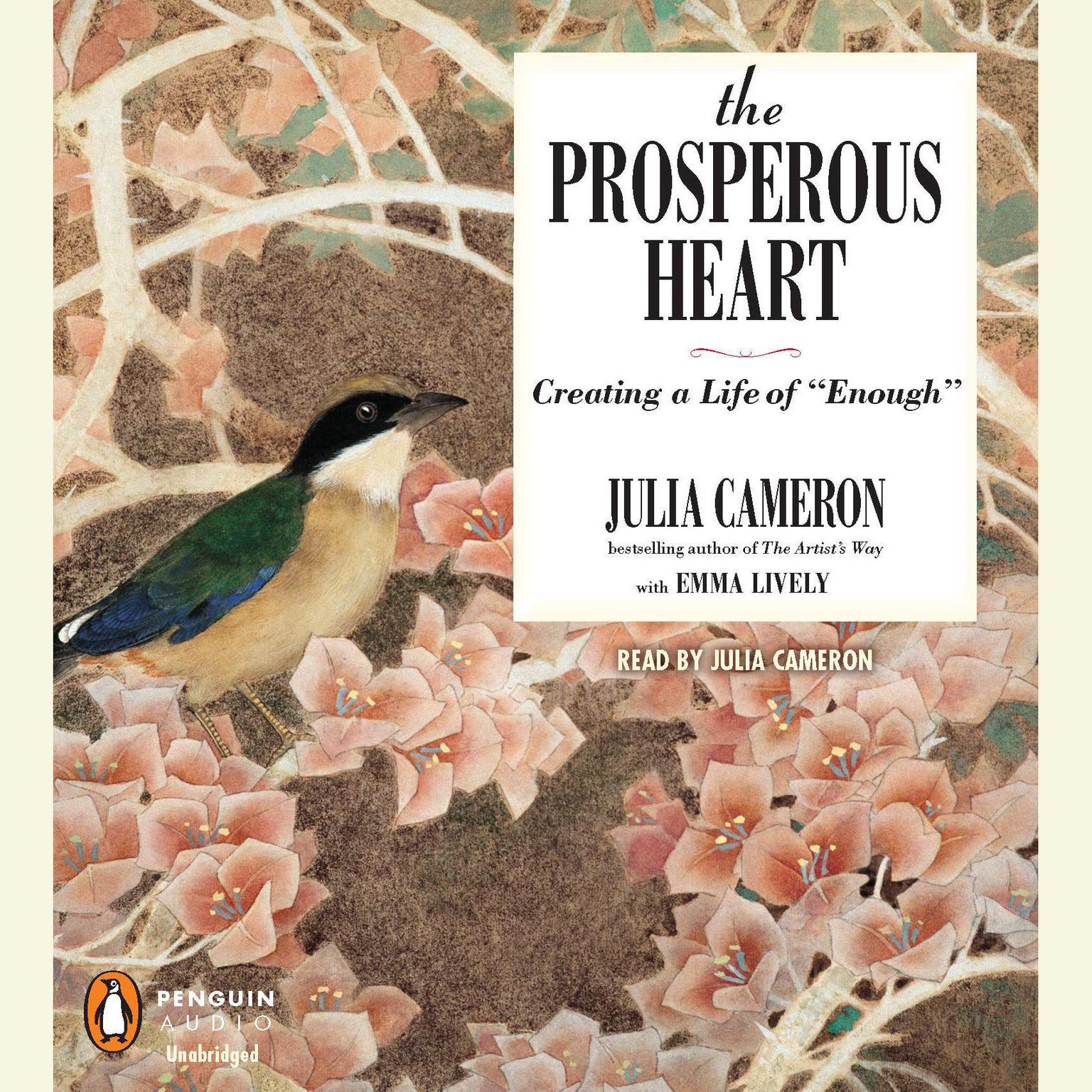 The Prosperous Heart: Creating a Life of “Enough” Audiobook, by Julia Cameron
