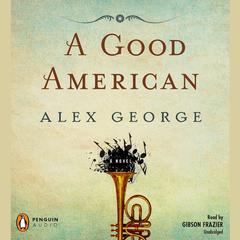 A Good American Audiobook, by Alex George