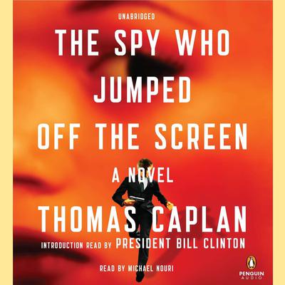 The Spy Who Jumped Off the Screen: A Novel Audiobook, by Thomas Caplan