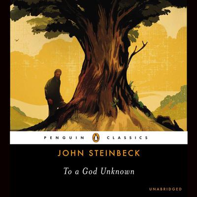 To a God Unknown Audiobook, by John Steinbeck