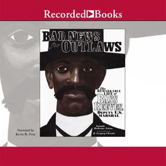 Bad News for Outlaws: The Remarkable Life of Bass Reeves, Deputy U.S. Marshal Audiobook, by Vaunda Micheaux Nelson