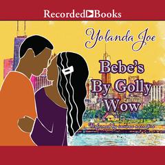 Bebes By Golly Wow Audiobook, by Yolanda Joe