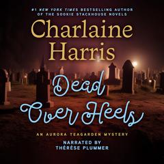 Dead Over Heels: An Aurora Teagarden Mystery Audiobook, by Charlaine Harris