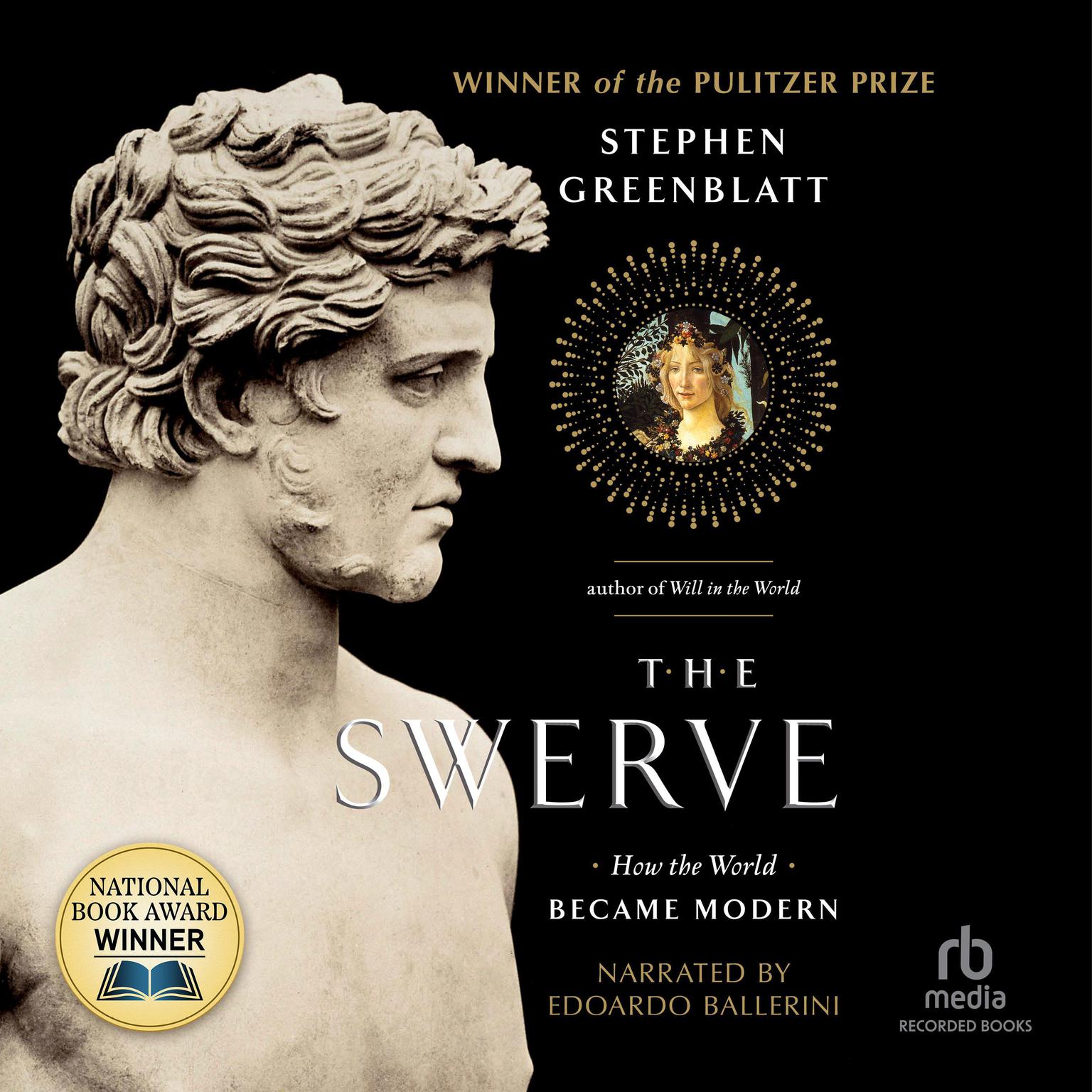 The Swerve: How the World Became Modern Audiobook, by Stephen Greenblatt