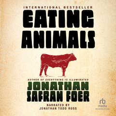 Eating Animals Audiobook, by Jonathan Safran Foer