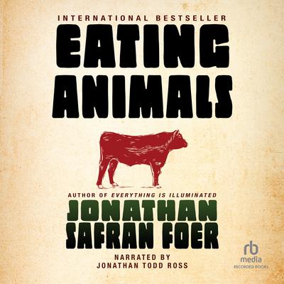 Eating Animals Audiobook, by Jonathan Safran Foer