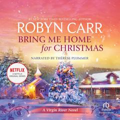 Bring Me Home for Christmas Audiobook, by Robyn Carr