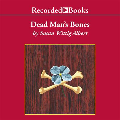 Dead Mans Bones Audiobook, by Susan Wittig Albert