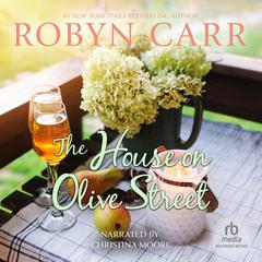 The House on Olive Street Audiobook, by Robyn Carr