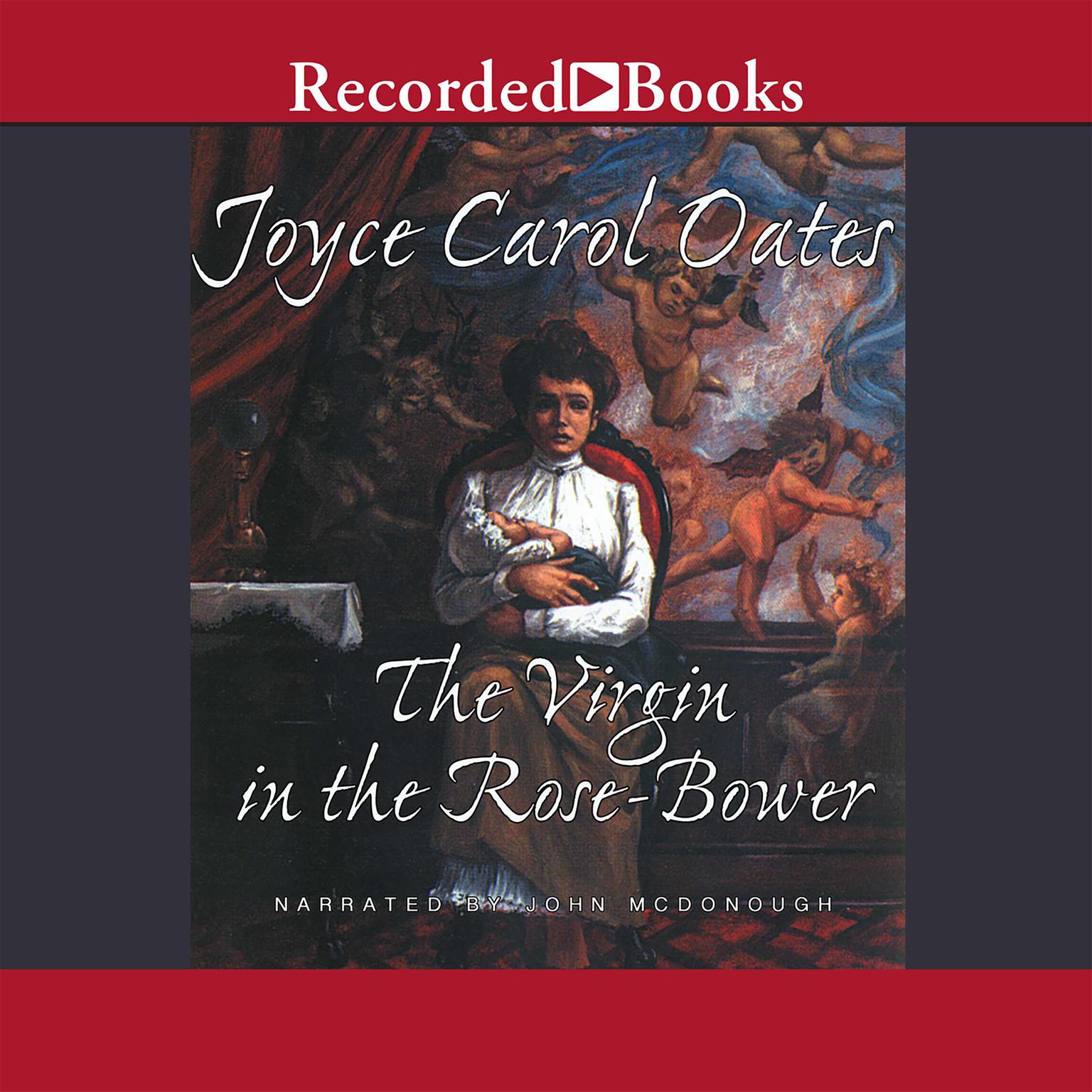 The Virgin in the Rose Bower: The Mysteries of Winterthurn Audiobook, by Joyce Carol Oates