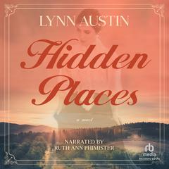 Hidden Places Audiobook, by Lynn Austin