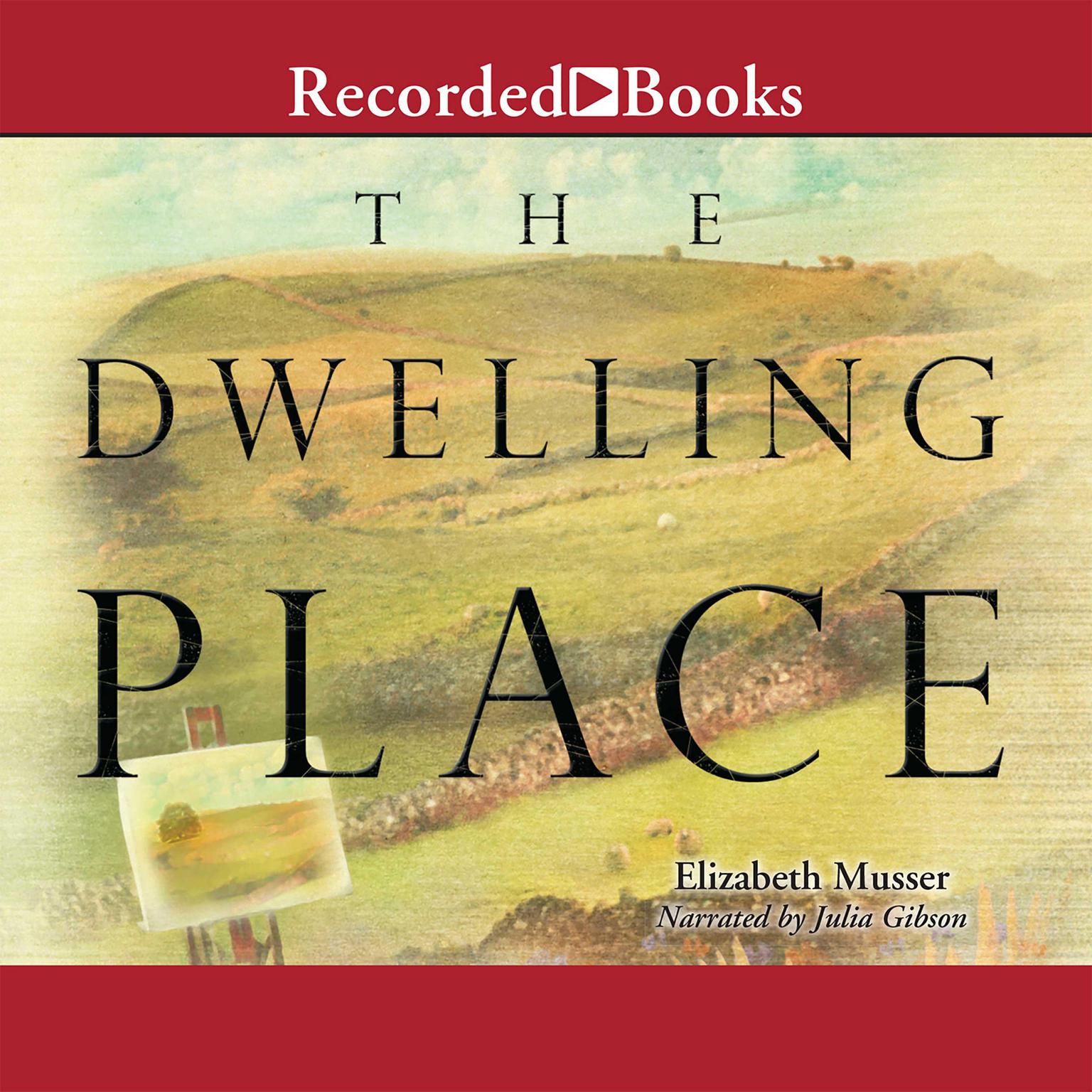 Dwelling Place Audiobook, by Elizabeth Musser
