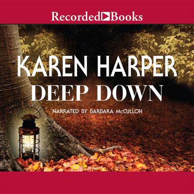 Deep Down Audiobook, by Karen Harper
