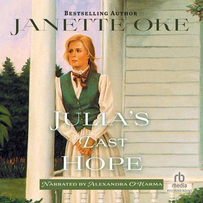 Julia's Last Hope Audiobook, by Janette Oke