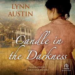 Candle in the Darkness Audiobook, by Lynn Austin