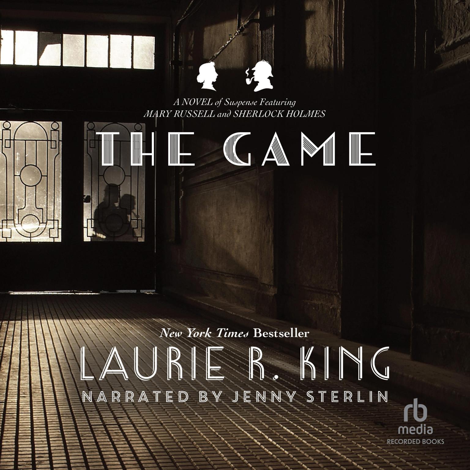 The Game: A novel of suspense featuring Mary Russell and Sherlock Holmes Audiobook, by Laurie R. King