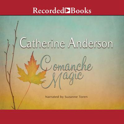 Comanche Magic Audiobook, by Catherine Anderson
