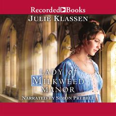 Lady of Milkweed Manor Audiobook, by Julie Klassen