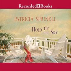 Hold Up the Sky Audiobook, by Patricia Sprinkle