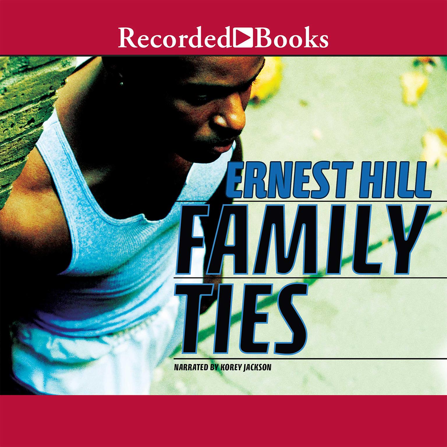 Family Ties Audiobook, by Ernest Hill