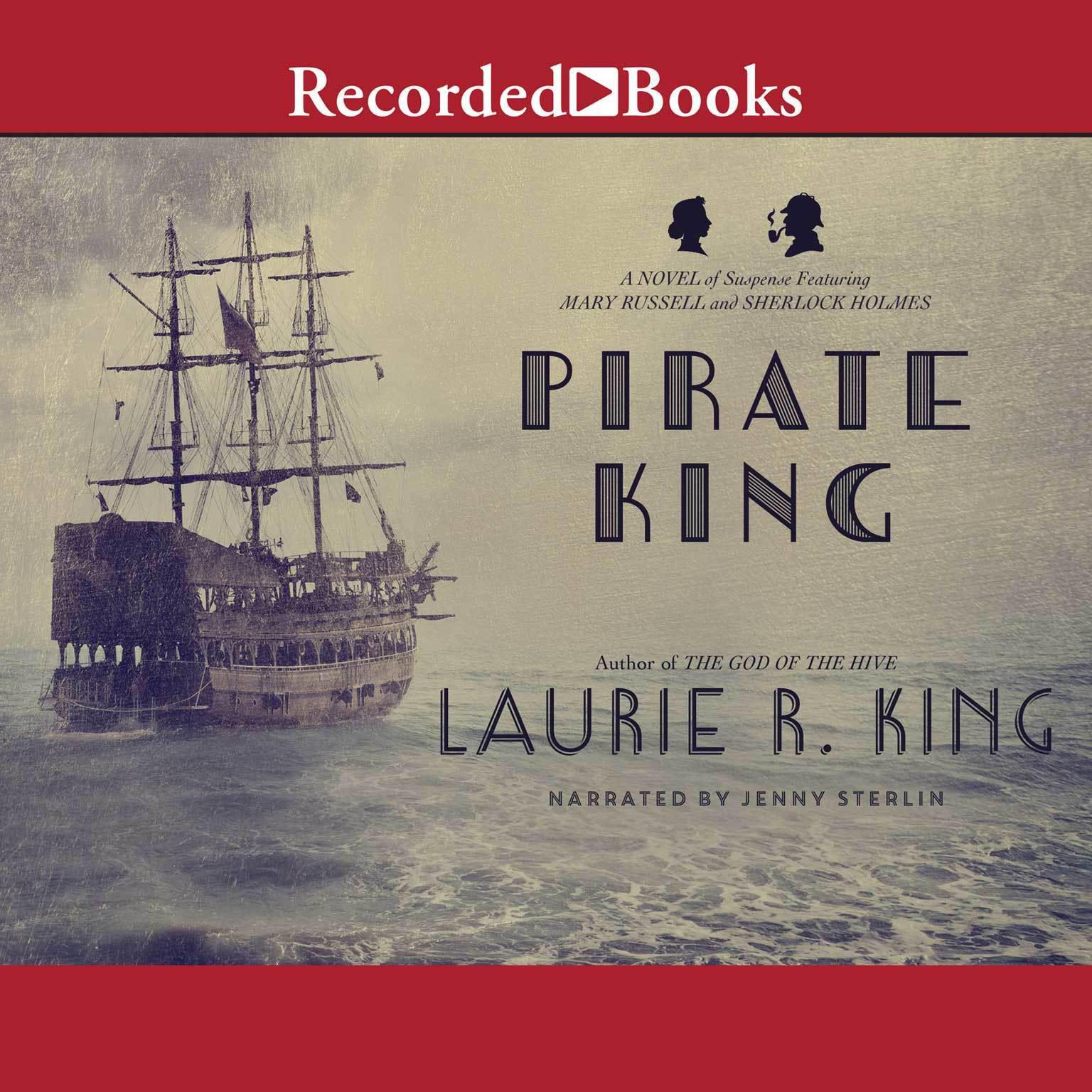 Pirate King: A Novel of Suspense Featuring Mary Russell and Sherlock Holmes Audiobook, by Laurie R. King