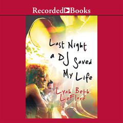Last Night a DJ Saved My Life Audiobook, by Lyah Beth LeFlore